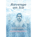 Revenge on Ice: Sara/Ryker Mysteries, Book 2