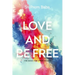 Love and Be Free: The Basis for a New Society