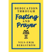 Dedication Through Fasting and Prayer