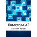 Enterprise IoT: A Definitive Handbook