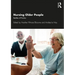 Nursing Older People: Realities of Practice