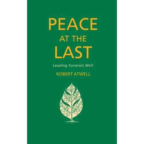 Peace at the Last: Leading Funerals Well