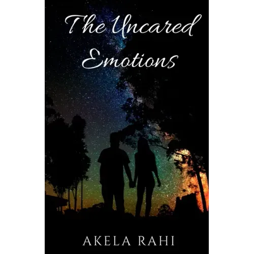 The Uncared Emotions: Pouring Emotions Into Words