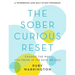 The Sober Curious Reset: Change the Way You Drink in 100 Days or Less