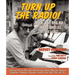 Turn Up the Radio!: Rock, Pop, and Roll in Los Angeles 1956a-1972