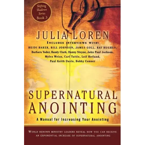 Supernatural Anointing: A Manual for Increasing Your Anointing