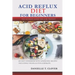 Acid Reflux Diet: An Easy Cookbook With Low Acidic Recipes Including Vegan, Gluten, GERD & LPR.