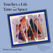 Touches of Life in Time and Space