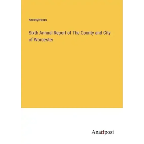 Sixth Annual Report of The County and City of Worcester