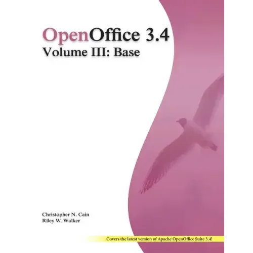 OpenOffice 3.4 Volume III: Base: Black and White