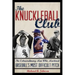 The Knuckleball Club: The Extraordinary Men Who Mastered Baseball's Most Difficult Pitch