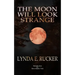 The Moon Will Look Strange