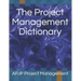 The Project Management Dictionary