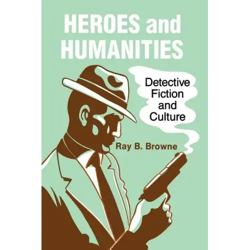 Heroes and Humanities: Detective Fiction and Culture