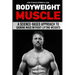 How to Build Strong & Lean Bodyweight Muscle: A Science-based Approach to Gaining Mass without Lifting Weights