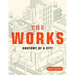 The Works: Anatomy of a City