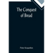 The Conquest of Bread