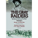The Gray Raiders: Volume 3-Accounts of Mosby & His Raiders During the American Civil War: Mosby and His Men by J. Marshall Crawford & Partisan Life wi