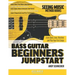 Bass Guitar Beginners Jumpstart: Learn Basic Lines, Rhythms and Play Your First Songs