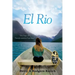 El Rio: Un Viaje de Transformación Espiritual