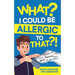 What? I Could be Allergic to That?!