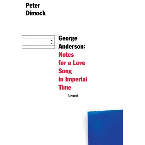 George Anderson: Notes for a Love Song in Imperial Time