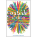 Outside the Lines: How Embracing Queerness Will Transform Your Faith