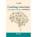 Coaching consciente: Cómo transformar el coaching con mindfulness