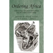 Ordering Africa: Anthropology, European Imperialism and the Politics of Knowledge
