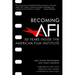 Becoming AFI: 50 Years Inside the American Film Institute