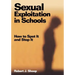 Sexual Exploitation in Schools: How to Spot It and Stop It