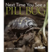 Next Time You See a Pill Bug