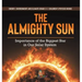 The Almighty Sun: Importance of the Biggest Star in Our Solar System Energy, Environment and Climate Grade 3 Children's Physics Books