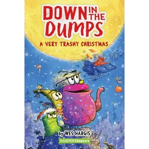 Down in the Dumps #3: A Very Trashy Christmas: A Christmas Holiday Book for Kids