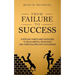 From Failure to Success: Everyday Habits and Exercises to Build Mental Resilience and Turn Failures Into Successes