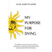 My Purpose For Dying