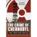 The Crime of Chernobyl: The nuclear gulag