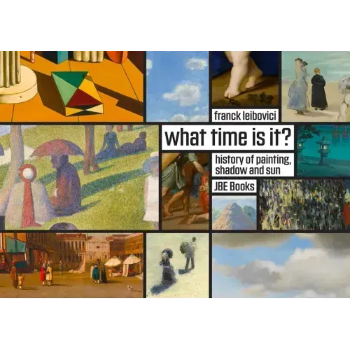 What Time Is It?: Stories about Painting, Shadows and the Sun