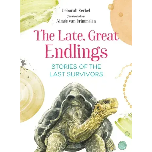 The Late, Great Endlings: Stories of the Last Survivors