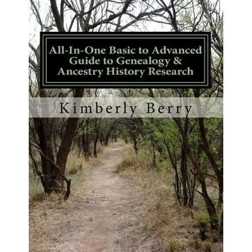 All-In-One Basic to Advanced Guide to Genealogy & Ancestry History Research