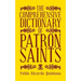 The Comprehensive Dictionary of Patron Saints