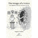 The Image of a Voice: The Mirror Stage of Jacques Lacan