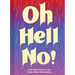Oh Hell No: And Other Ways to Set Some Damn Boundaries