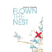 Flown the Nest