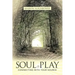 Soul Play: Connecting with Your Source