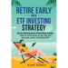 Retire Early with ETF Investing Strategy: Early Retirement Planning Guide: How to retire early so you can quit your job, travel, and enjoy life!