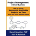 Project Management in Small Business - How to Deliver Successful, Profitable Projects on Time with Your Small Business Clients