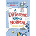 A Different Kind of Normal: My Real-Life Completely True Story about Being Unique