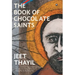 The Book Of Chocolate Saints