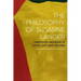 The Philosophy of Susanne Langer: Embodied Meaning in Logic, Art and Feeling